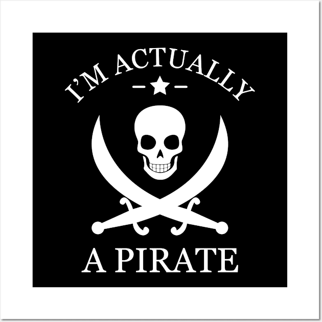 Pirate - I'm actually a pirate Wall Art by KC Happy Shop